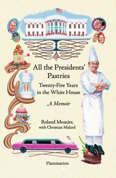 ALL THE PRESIDENTS' PASTRIES