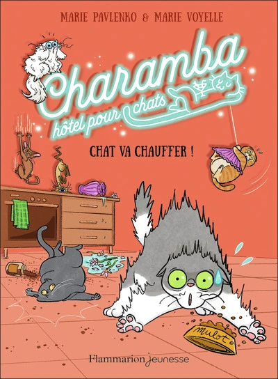 Charamba, hôtel pour chats - Chat va chauffer !: Chat va chauffer !