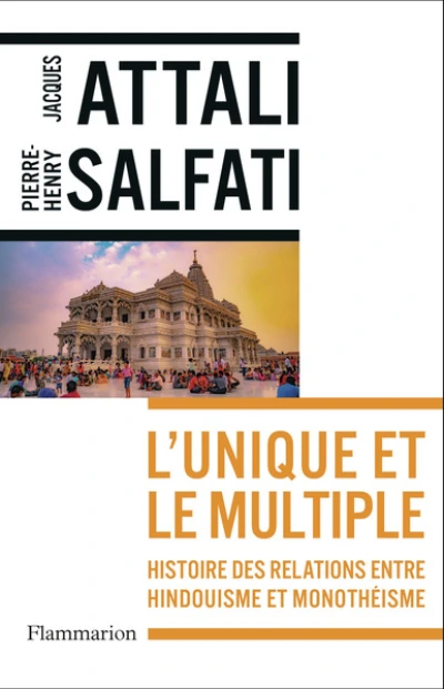 L'Unique et le multiple: Histoire des relations entre hindouisme et monothéisme