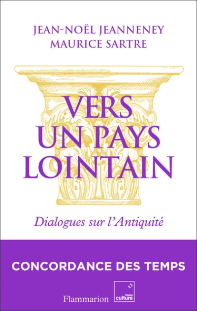 Vers un pays lointain: Dialogues sur l'Antiquité