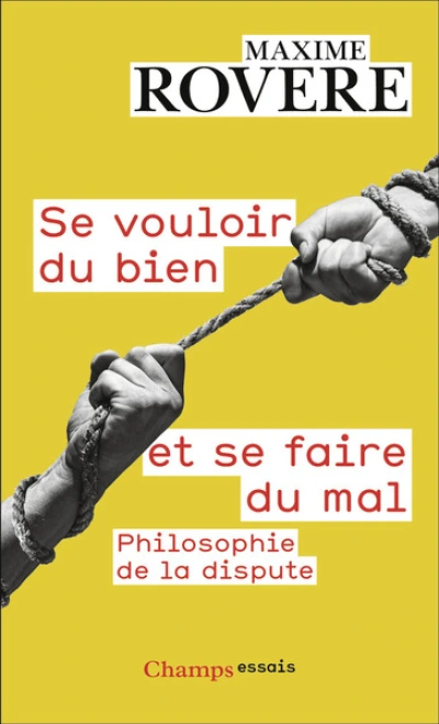 Se vouloir du bien et se faire du mal: Philosophie de la dispute