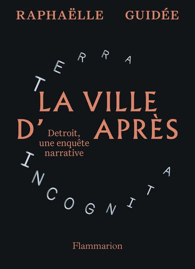 La ville d'après : Détroit, une enquête narrative