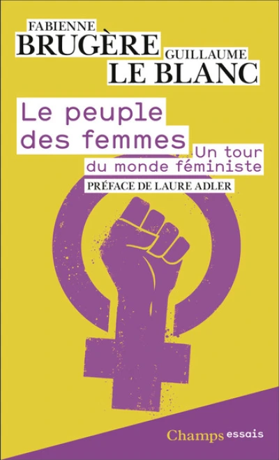 Le peuple des femmes: Un tour du monde féministe