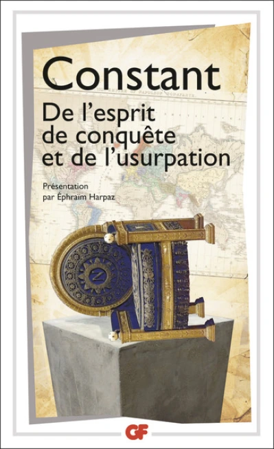 De l'esprit de conquête et de l'usurpation dans leurs rapports avec la civilisation européenne