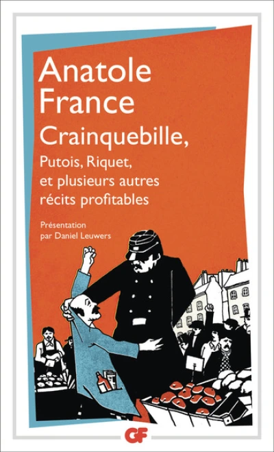 Crainquebille - Putois - Riquet et plusieurs autres récits profitables