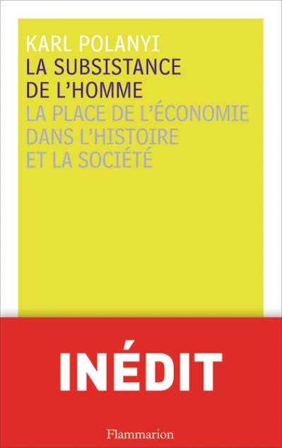 La subsistance de l'homme : La place de l'économie dans l'histoire et la société