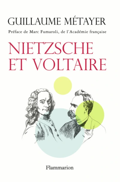 Nietzsche et Voltaire : De la liberté de l'esprit et de la civilisation