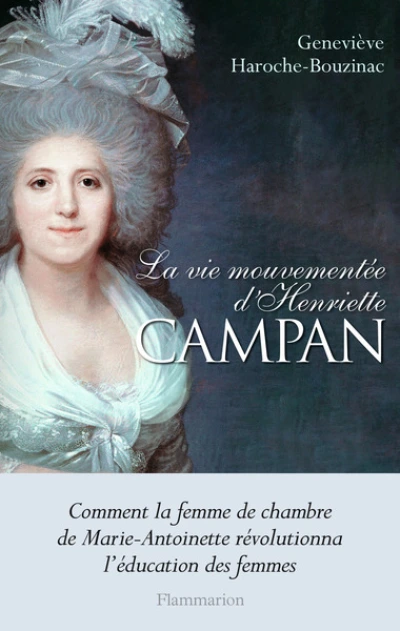 La vie mouvementée d'Henriette Campan