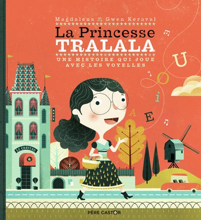 La princesse Tralala : Une histoire qui joue avec les voyelles