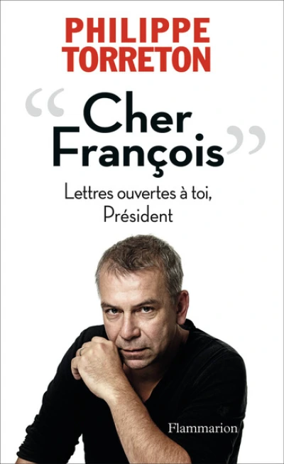 Cher François, lettres ouvertes à toi, président