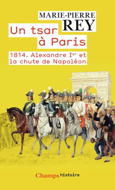 1814 : Un Tsar à Paris