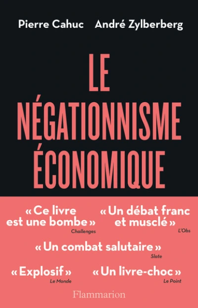 Le Négationnisme économique. Et comment s'en débarrasser