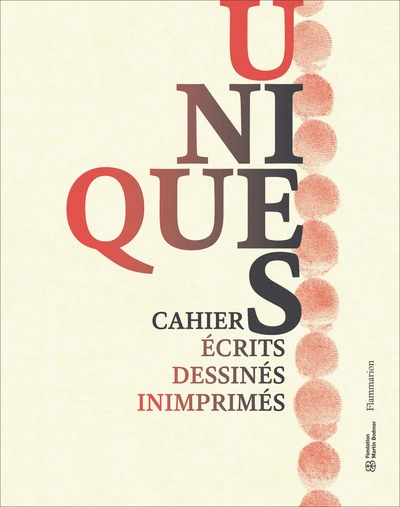 Unique . Cahiers écrits, dessinés, inimprimés