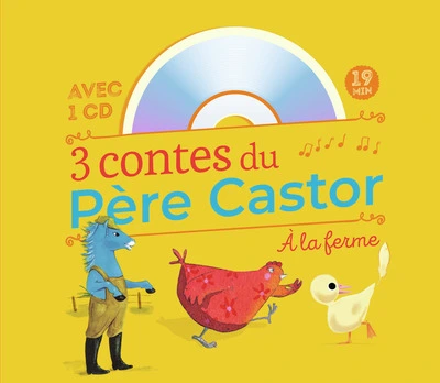 3 contes du Père Castor -  À la ferme