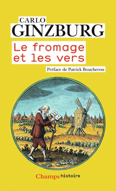 Le fromage et les vers : L'univers d'un meunier du XVIe siècle