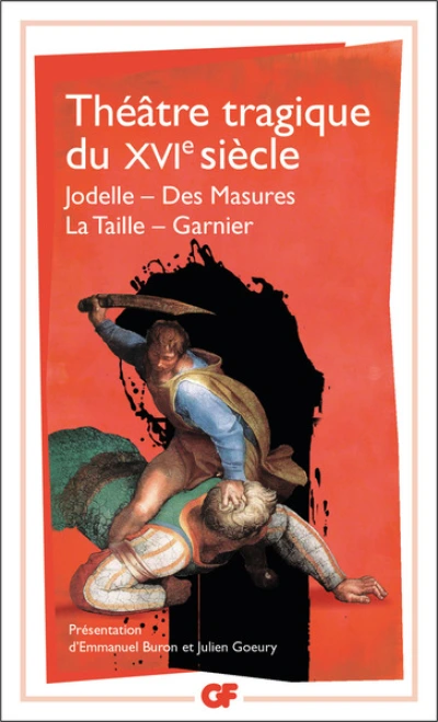 Theatre Tragique du Xvie Siecle