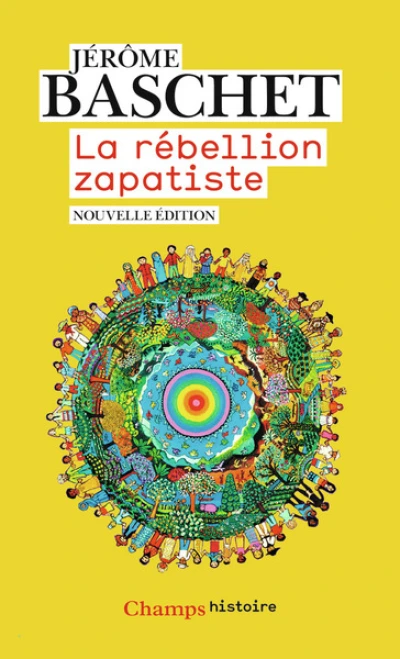 La rébellion zapatiste : Insurrection indienne et résistance planétaire