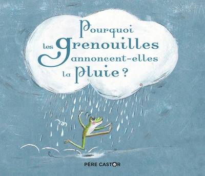 Pourquoi les grenouilles annoncent-elles la pluie ?