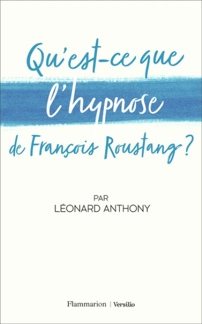 Qu'est-ce que l'hypnose de François Roustang ?