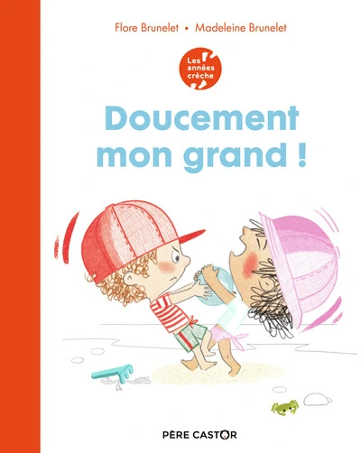 Les années crèche - Doucement mon grand !