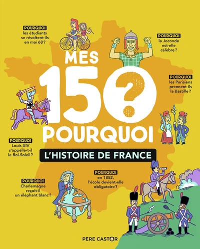 Mes 150 Pourquoi - L'histoire de France