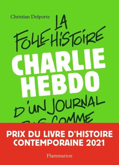 Charlie Hebdo, la folle histoire d'un journal pas comme les autres