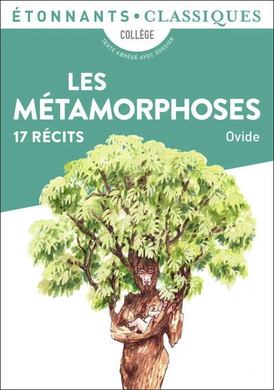 Les Métamorphoses : 17 récits