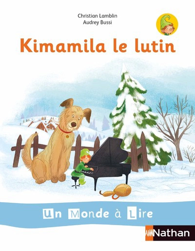 Un monde à lire et à écrire - série blanche - Album 1 CP (Kimamila le Lutin) 2019