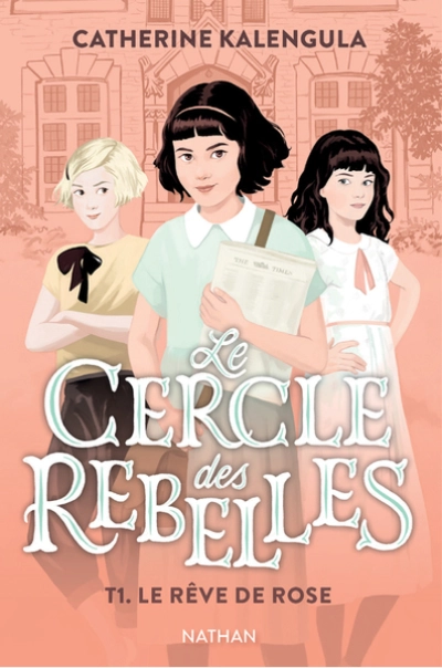 Le Cercle des rebelles T1: Le rêve de Rose