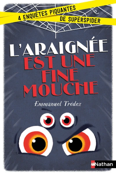 L'araignée est une fine mouche : 4 enquêtes piquantes de Superspider