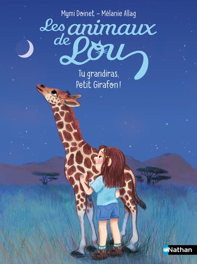 Les Animaux de Lou : Tu grandiras petit girafon !