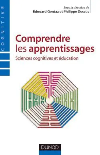 Comprendre les apprentissages et enseigner : Sciences cognitives et éducation