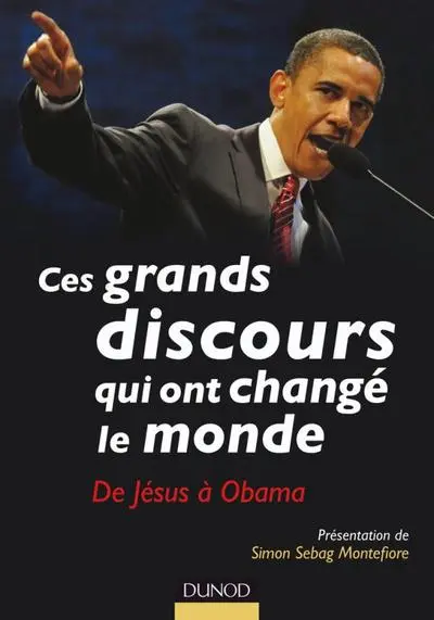 Ces grands discours qui ont changé le monde. De Jésus à Obama