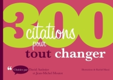 300 citations pour tout changer