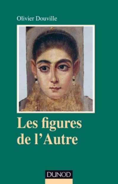 Les figures de l'Autre - Pour une anthropologie clinique