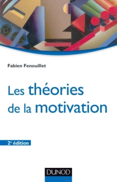 Les théories de la motivation - 2e éd.