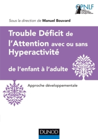 Trouble Déficit de l'Attention avec ou sans Hyperactivité de l'enfant à l'adulte: Approche développementale