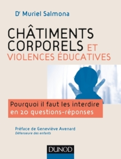 Châtiments corporels et violences éducatives-Pourquoi il faut les interdire en 20 questions réponses