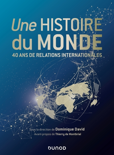 Une histoire du monde - 40 ans de relations internationales: 40 ans de relations internationales