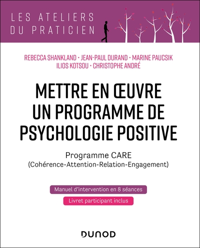 Mettre en oeuvre un programme de psychologie positive - 2e éd. - Programme CARE: Programme CARE