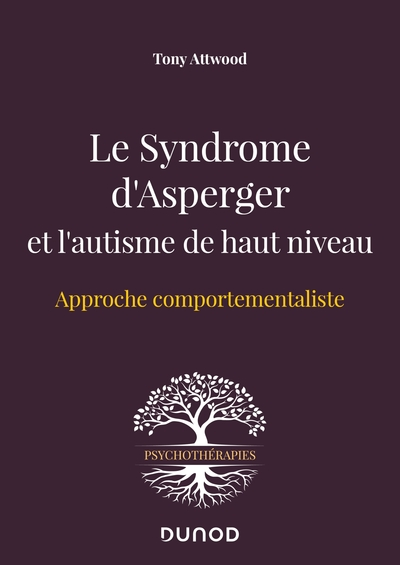 Le syndrome d'Asperger et l'autisme de haut niveau - Approche comportementaliste