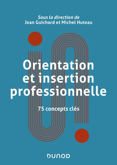 Orientation et insertion professionnelle : 75 Concepts clés