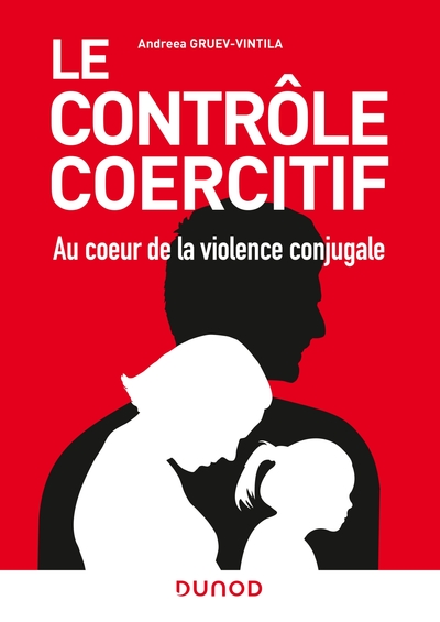 Le contrôle coercitif : au coeur de la violence conjugale