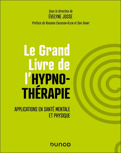 Le Grand Livre de l'hypnothérapie: Applications en santé mentale et physique