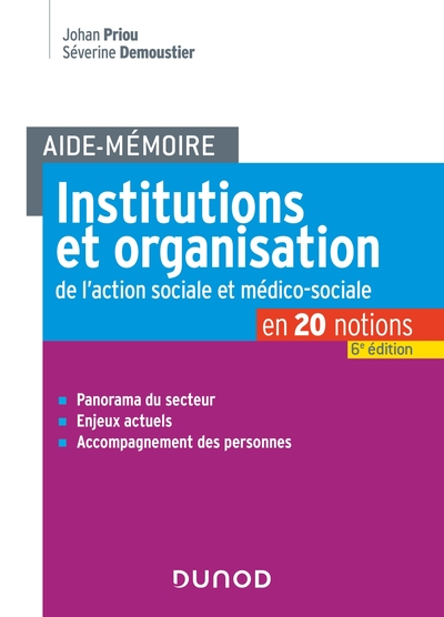 Aide-Mémoire - Institutions et organisation de l'action sociale et médico-sociale - 6e ed.