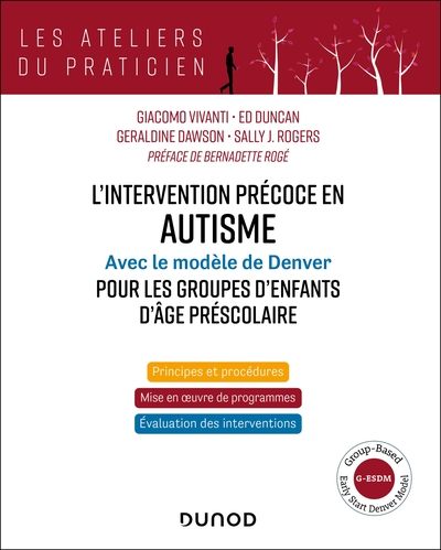 L'intervention précoce en autisme - Modèle de Denver pour les groupes d'enfants d'âge préscolaire: Group-Based Early Start Denver Model