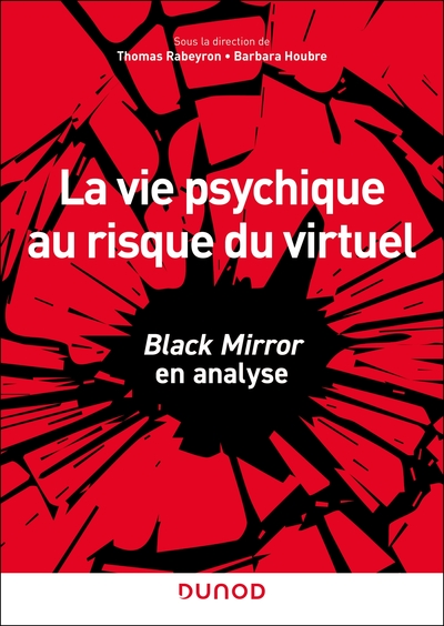 La vie psychique au risque du virtuel: Black Mirror en analyse