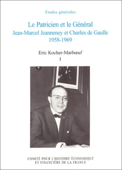 LE PATRICIEN ET LE GÉNÉRAL JEAN-MARCEL JEANNENEY ET CHARLES DE GAULLE