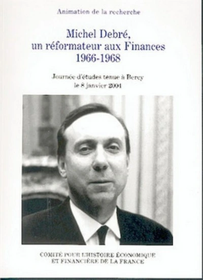 MICHEL DEBRÉ, UN RÉFORMATEUR AUX FINANCES 1966-1968