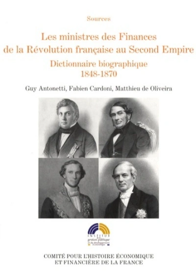 LES MINISTRES DES FINANCES DE LA RÉVOLUTION FRANÇAISE AU SECOND EMPIRE VOL 3